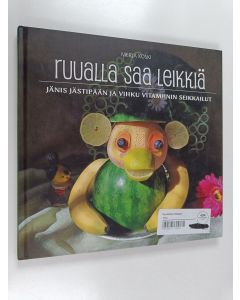 Kirjailijan Merja Koski käytetty kirja Ruualla saa leikkiä - Jänis Jästipään ja Vihku Vitamiinin seikkailut