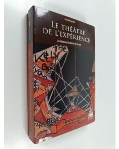 Kirjailijan Esa Kirkkopelto käytetty kirja Le théâtre de lʼexpérience : contributions à la théorie de la scéne