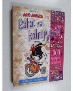Kirjailijan Walt Disney & Markku Kivekäs ym. käytetty kirja Rahat vai kolmipyörä - 1000 kysymystä Carl Barksista