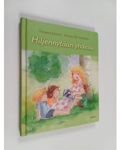 Kirjailijan Marjaana Kanerva käytetty kirja Hiljennytään yhdessä