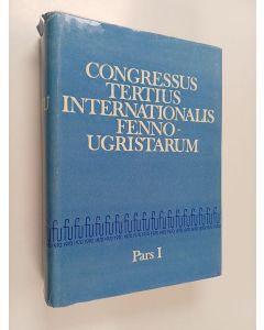 Kirjailijan Paul Ariste & International Finno-Ugric Congress käytetty kirja Congressus Tertius Internationalis Fenno-Ugristarum - Tallinnae Habitus 17.23.VIII 1970 - Pars I