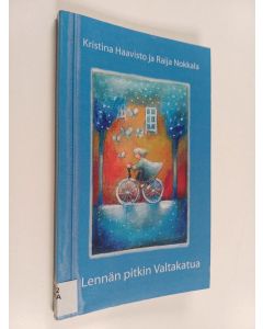 Kirjailijan Kristina Haavisto käytetty kirja Lennän pitkin Valtakatua