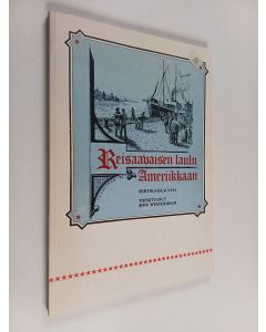 käytetty kirja Reisaavaisen laulu Ameriikkaan : siirtolaislauluja