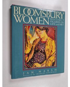 Kirjailijan Jan Marsh käytetty kirja Bloomsbury women : distinct figures in life and art