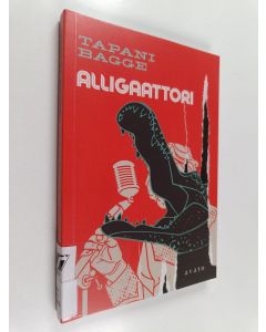 Kirjailijan Tapani Bagge käytetty kirja Alligaattori (selkokirja)