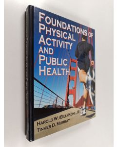 Kirjailijan Harold W. Kohl käytetty kirja Foundations of physical activity and public health