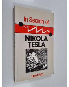 Kirjailijan F. David Peat käytetty kirja In Search of Nikola Tesla