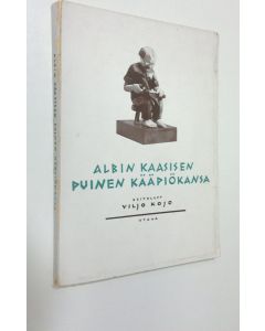 Kirjailijan Viljo Kojo käytetty kirja Albin Kaasisen puinen kääpiökansa