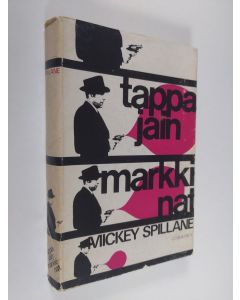 Kirjailijan Mickey Spillane käytetty kirja Tappajain markkinat : jännitysromaani