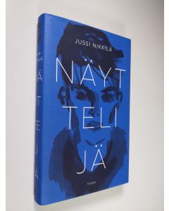 Kirjailijan Jussi Nikkilä käytetty kirja Näyttelijä (ERINOMAINEN)