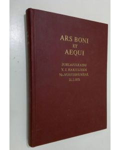 käytetty kirja Ars boni et aequi : juhlajulkaisu Y. J. Hakulisen 70-vuotispäivänä 2121972