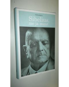 Kirjailijan Tomi Mäkelä uusi kirja Sibelius, me ja muut (UUSI)