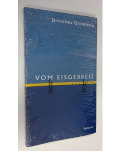 Kirjailijan Dorothea Grunzweig uusi kirja Vom eisgebreit : Gedichte (UUSI)