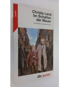 Kirjailijan Christa Laird käytetty kirja Im Schatten der Mauer : ein Roman um Janusz Korczak (ERINOMAINEN)