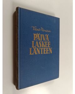 Kirjailijan Väinö Piirainen käytetty kirja Päivä laskee länteen