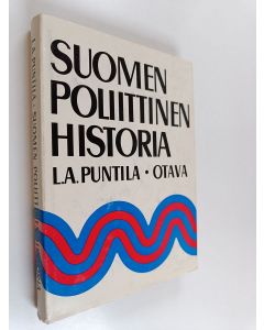 Kirjailijan Lauri Aadolf Puntila käytetty kirja Suomen poliittinen historia 1809-1966