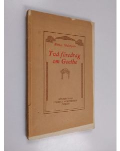 Kirjailijan Werner Söderhjelm käytetty kirja Två föredrag om Goethe