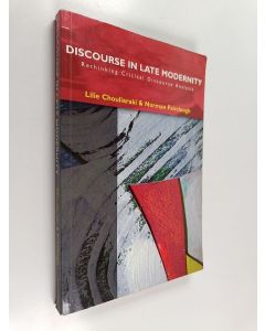 Kirjailijan Lilie Chouliaraki käytetty kirja Discourse in late modernity : rethinking critical discourse analysis
