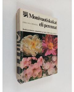 Kirjailijan Esko Puupponen käytetty kirja Monivuotiskukat eli perennat