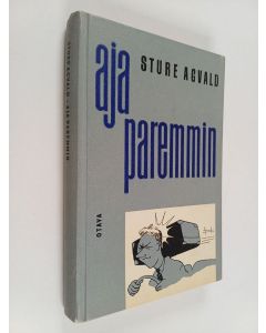Kirjailijan Sture Agvald käytetty kirja Aja paremmin
