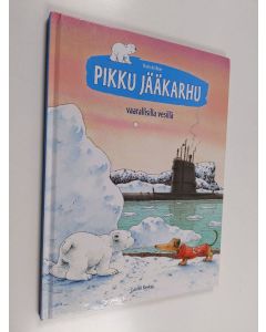 Kirjailijan Hans de Beer käytetty kirja Pikku jääkarhu vaarallisilla vesillä