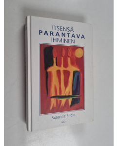 Kirjailijan Sanna Ehdin käytetty kirja Itsensä parantava ihminen