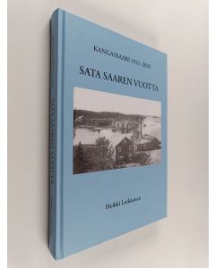 Kirjailijan Heikki Loikkanen käytetty kirja Sata saaren vuotta : Kangassaari 1921-2020