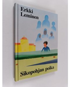 Kirjailijan Erkki Leminen käytetty kirja Sikopohjan poika