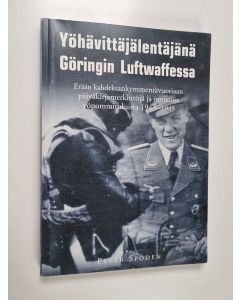 Kirjailijan Peter Spoden käytetty kirja Yöhävittäjälentäjänä Göringin Luftwaffessa : Erään kahdeksankymmentävuotiaan päiväkirjamerkintöjä ja muistoja yöpommituksista 1943-1945