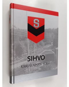 Kirjailijan Jarmo Paikkala käytetty kirja Sihvo - karjalainen suku : Kaukolan, Valkjärven ja Lemin Sihvot