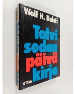 Kirjailijan Wolf H. Halsti käytetty kirja Talvisodan päiväkirja