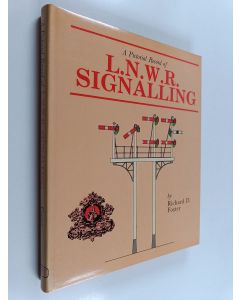 Kirjailijan Richard D. Foster käytetty kirja A Pictorial Record of L.N.W.R. Signalling