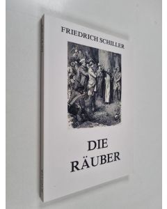 Kirjailijan Friedrich Schiller käytetty kirja Die Räuber