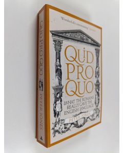 Kirjailijan Peter V. Jones käytetty kirja Quid Pro Quo - What the Romans Really Gave the English Language