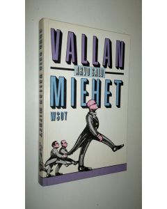 Kirjailijan Arvo Salo käytetty kirja Vallan miehet : kansakunnan jylhät kohtalot kevytmielisten miesten ohjauksessa