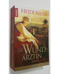Kirjailijan Heidi Rehn käytetty kirja Die Wundärztin (ERINOMAINEN)