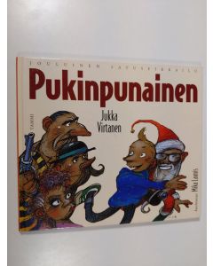 Kirjailijan Jukka Virtanen käytetty kirja Pukinpunainen : jouluinen satuseikkailu (ERINOMAINEN)