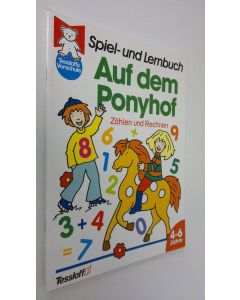 käytetty teos Spiel- und Lernbuch : Auf dem Ponyhof , 4-6 Jahre (UUDENVEROINEN)