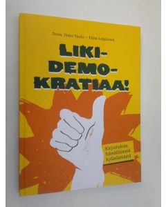 Tekijän Timo ym. Taulo  käytetty kirja Likidemokratiaa! : kirjoituksia hämäläisestä kyläelämästä