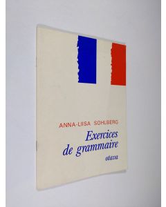 Kirjailijan Anna-Liisa Sohlberg käytetty teos Exercices de grammaire