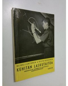 Kirjailijan Heikki Lehtonen käytetty kirja Kehitän laskutaitoa : Keskikoulun algebran ja geometrian harjoitustehtäviä