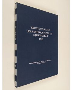 käytetty kirja Classificatio morborum et causarum mortis = Tauti- ja kuolinsyyluokitus = Klassifikation av sjukdomar och dödsorsaker : Lääkintöhallituksen hyväksymä otettavaksi käyttöön 1 päivänä tammikuuta v. 1969 : av Medicinalstyrelsen godkänd att taga