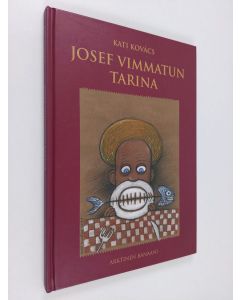 Kirjailijan Kati Kovacs käytetty kirja Josef Vimmatun tarina