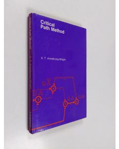 Kirjailijan A. T. Armstrong-Wright käytetty kirja Critical path method : introduction and practice