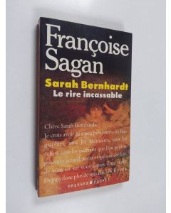 Kirjailijan Francoise Sagan käytetty kirja Sarah Bernhardt : le rire incassable