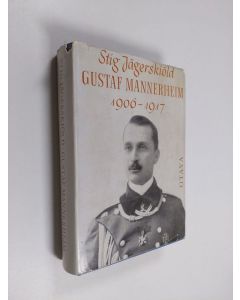 Kirjailijan Stig Jägerskiöld käytetty kirja Gustaf Mannerheim 1906-1917