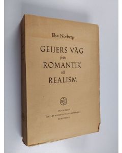 Kirjailijan Elsa Margareta Norberg käytetty kirja Geijers väg från romantik till realism