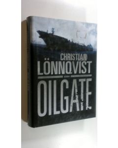 Kirjailijan Christian Lönnqvist käytetty kirja Oilgate