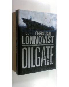 Kirjailijan Christian Lönnqvist uusi kirja Oilgate (UUSI)