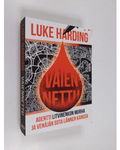 Kirjailijan Luke Harding käytetty kirja Vaiennettu : agentti Litvinenkon murha ja Venäjän sota lännen kanssa